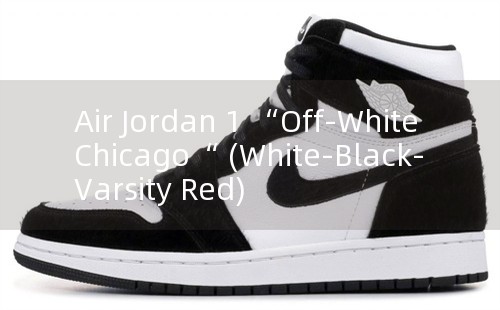 Air Jordan 1 “Off-White Chicago“ (White-Black-Varsity Red)